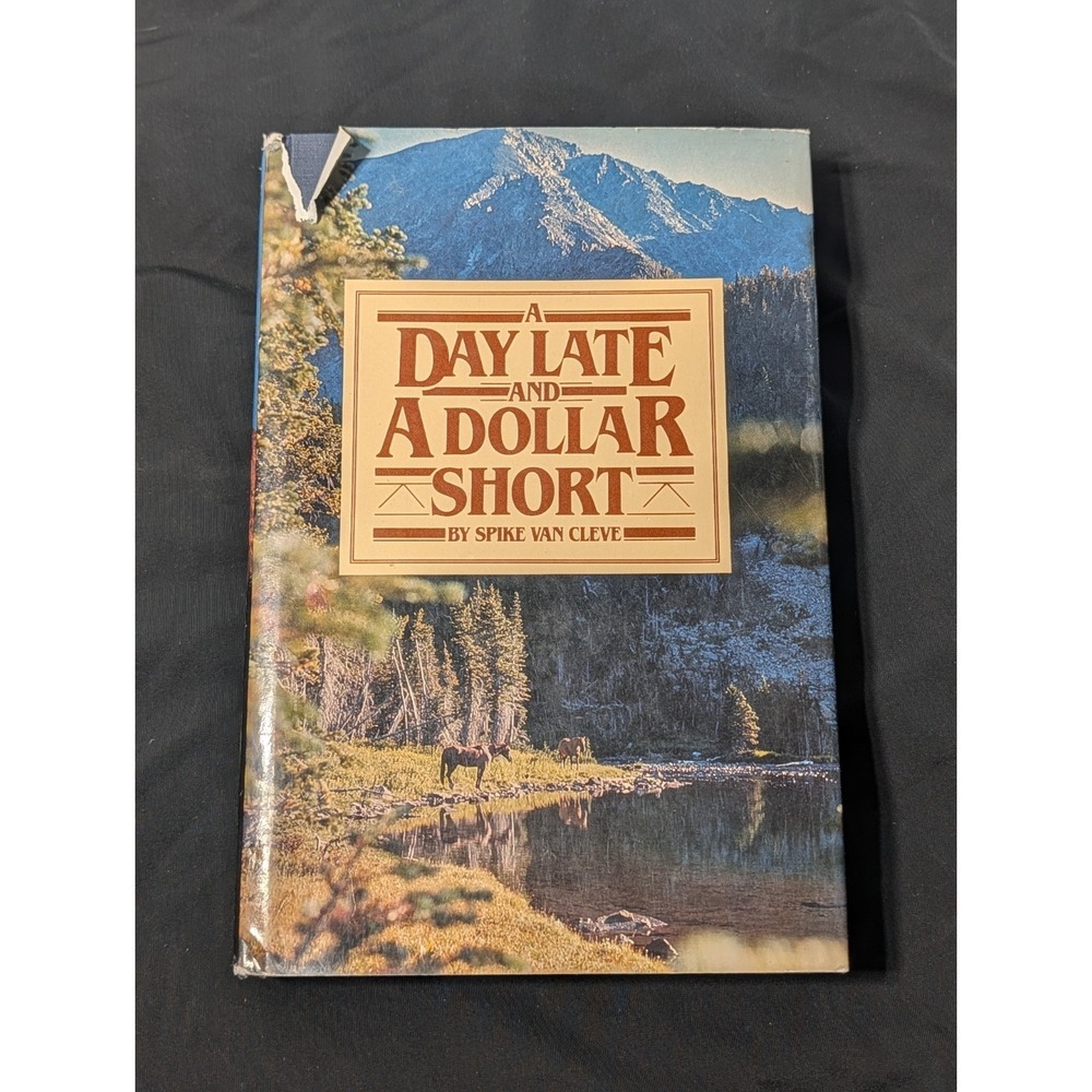 VTG 1987 Spike Van Cleve A Day Late and a Dollar Short Hardcover Western Book